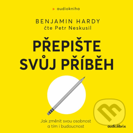 Audiokniha: Přepište svůj příběh (Benjamin Hardy). Audiolibrix, 2021 Audiokniha: Přepište svůj příběh (Benjamin Hardy). Audiolibrix, 2021