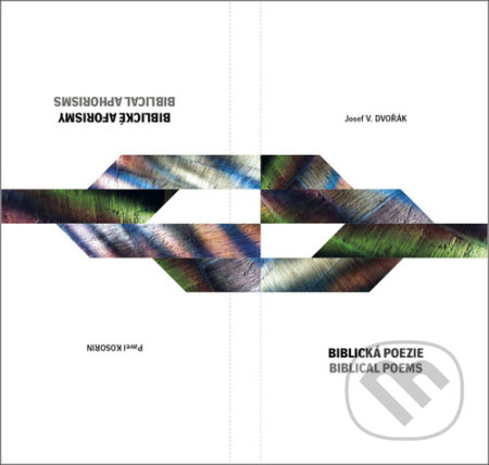 Kniha: Biblická poezie, Biblické aforismy (Josef Vladimír Dvořák a Pavel Kosorin). TG TISK, 2021 Kniha: Biblická poezie, Biblické aforismy (Josef Vladimír Dvořák a Pavel Kosorin). TG TISK, 2021