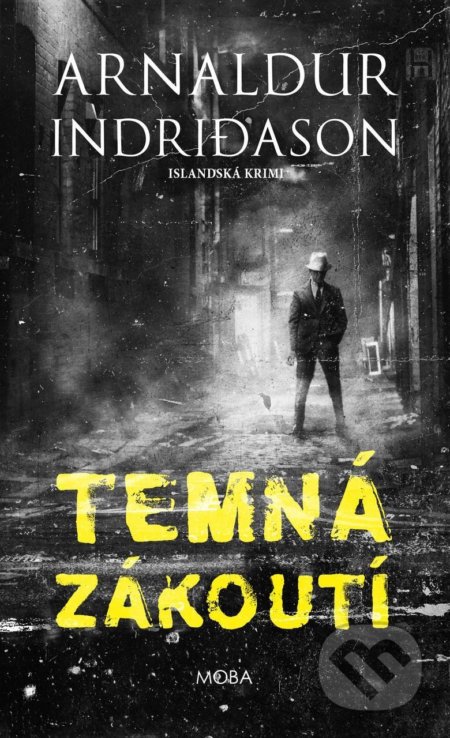 Kniha: Temná zákoutí (Arnaldur Indridason). Moba, 2021 Kniha: Temná zákoutí (Arnaldur Indridason). Moba, 2021