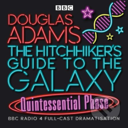 Audiokniha: The Hitchhiker's Guide to the Galaxy: Quintessential Phase (Douglas Adams). British Broadcasting Corporation (BBC), 2005 Audiokniha: The Hitchhiker's Guide to the Galaxy: Quintessential Phase (Douglas Adams). British Broadcasting Corporation (BBC), 2005