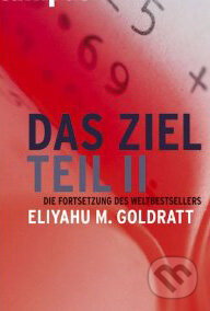 Kniha: Das Ziel - Teil II (Eliyahu M. Goldratt). Campus Verlag, 2008 Kniha: Das Ziel - Teil II (Eliyahu M. Goldratt). Campus Verlag, 2008
