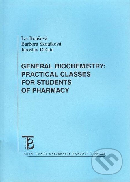 Kniha: General Biochemistry: Practical Classes For Students of Pharmacy (Barbora Szotáková, Iva Boušová a Jaroslav Dršata). Karolinum, 2010 Kniha: General Biochemistry: Practical Classes For Students of Pharmacy (Barbora Szotáková, Iva Boušová a Jaroslav Dršata). Karolinum, 2010