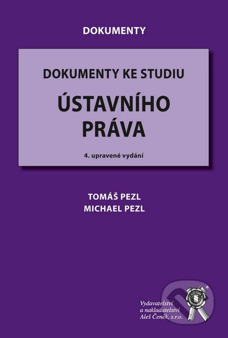 Kniha: Dokumenty ke studiu ústavního práva (Michael Pezl a Tomáš Pezl). Aleš Čeněk, 2010 Kniha: Dokumenty ke studiu ústavního práva (Michael Pezl a Tomáš Pezl). Aleš Čeněk, 2010