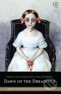 Kniha: Dawn of the Dreadfuls (Jane Austen a Steve Hockensmith). Quirk Books, 2010 Kniha: Dawn of the Dreadfuls (Jane Austen a Steve Hockensmith). Quirk Books, 2010