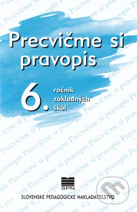 Kniha: Precvičme si pravopis - 6. ročník základných škôl (Anežka Matúšová, Anna Rýzková a Jozefína Benková). SPN - Mladé letá, 2010 Kniha: Precvičme si pravopis - 6. ročník základných škôl (Anežka Matúšová, Anna Rýzková a Jozefína Benková). SPN - Mladé letá, 2010