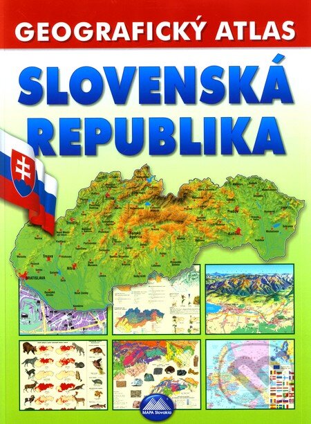 Slovenská republika - Geografický atlas (Róbert Čeman). Mapa Slovakia, 2010 Slovenská republika - Geografický atlas (Róbert Čeman). Mapa Slovakia, 2010