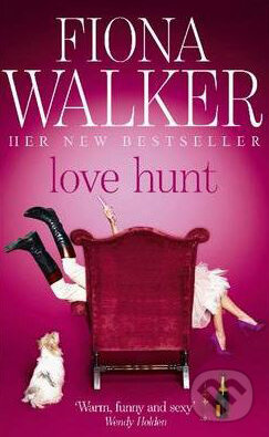 Kniha: Love Hunt (Fiona Walker). Hodder and Stoughton, 2010 Kniha: Love Hunt (Fiona Walker). Hodder and Stoughton, 2010
