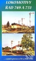 Film: Historie železnic - Lokomotivy řad 749 a 751 (Jiří Kolář) (DVD). , 2004 Film: Historie železnic - Lokomotivy řad 749 a 751 (Jiří Kolář) (DVD). , 2004