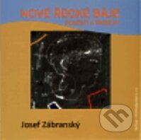 Kniha: Nové řecké báje (Josef Zábranský). Arteso, 2010 Kniha: Nové řecké báje (Josef Zábranský). Arteso, 2010
