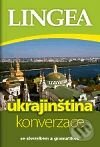Kniha: Ukrajinština - konverzace (Lingea). Lingea, 2010 Kniha: Ukrajinština - konverzace (Lingea). Lingea, 2010