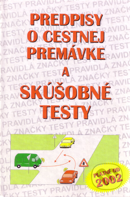 Kniha: Predpisy o cestnej premávke a skúšobné testy (Pavol Kaiser a Stanislav Kušík). DLX, 2002 Kniha: Predpisy o cestnej premávke a skúšobné testy (Pavol Kaiser a Stanislav Kušík). DLX, 2002