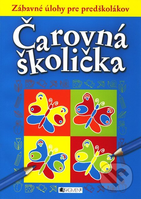 Kniha: Čarovná školička (Fragment). Fragment, 2010 Kniha: Čarovná školička (Fragment). Fragment, 2010