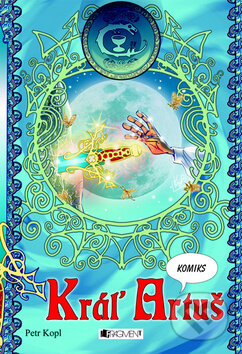 Kniha: Kráľ Artuš – komiks (Petr Kopl). Fragment, 2010 Kniha: Kráľ Artuš – komiks (Petr Kopl). Fragment, 2010