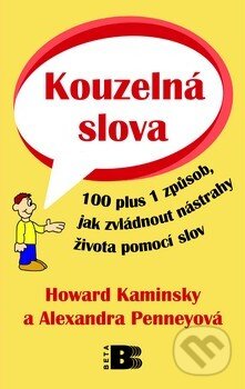 Kniha: Kouzelná slova (Alexandra Penneyová a Howard Kaminsky). BETA - Dobrovský, 2010 Kniha: Kouzelná slova (Alexandra Penneyová a Howard Kaminsky). BETA - Dobrovský, 2010