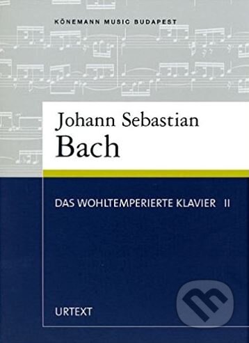 Kniha: Das wohltemperierte Klavier 2 (Johann Sebastian Bach). Könemann, 1993 Kniha: Das wohltemperierte Klavier 2 (Johann Sebastian Bach). Könemann, 1993