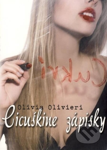 Kniha: Cicuškine zápisky (Olivia Olivieri). HladoHlas, 2010 Kniha: Cicuškine zápisky (Olivia Olivieri). HladoHlas, 2010