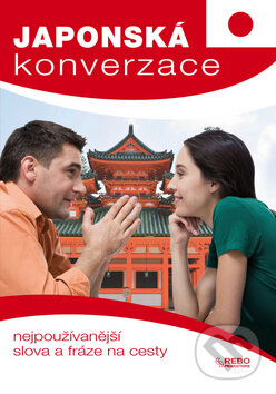 Kniha: Japonská konverzace (Rebo). Rebo, 2002 Kniha: Japonská konverzace (Rebo). Rebo, 2002