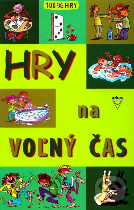 Kniha: Hry na voľný čas (Autorský kolektív). Arkus, 2010 Kniha: Hry na voľný čas (Autorský kolektív). Arkus, 2010