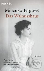 Kniha: Das Walnusshaus (Miljenko Jergović). Heyne, 2010 Kniha: Das Walnusshaus (Miljenko Jergović). Heyne, 2010