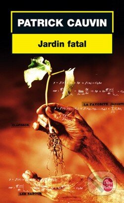 Kniha: Jardin fatal (Patrick Cauvin). Livre de poche, 2003 Kniha: Jardin fatal (Patrick Cauvin). Livre de poche, 2003