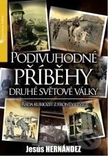 Kniha: Podivuhodné příběhy druhé světové války (Jesús Hernández). Jota, 2010 Kniha: Podivuhodné příběhy druhé světové války (Jesús Hernández). Jota, 2010
