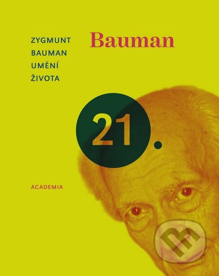 Kniha: Umění života (Zygmunt Bauman). Academia, 2010 Kniha: Umění života (Zygmunt Bauman). Academia, 2010
