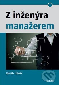 Kniha: Z inženýra manažerem (Jakub Slavík). FCC PUBLIC, 2010 Kniha: Z inženýra manažerem (Jakub Slavík). FCC PUBLIC, 2010