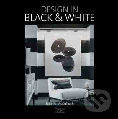 Kniha: Design in Black and White (Janelle McCulloch). Images, 2010 Kniha: Design in Black and White (Janelle McCulloch). Images, 2010