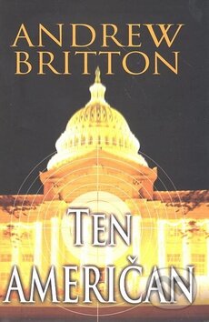 Kniha: Ten Američan (Andrew Britton). Talpress, 2009 Kniha: Ten Američan (Andrew Britton). Talpress, 2009