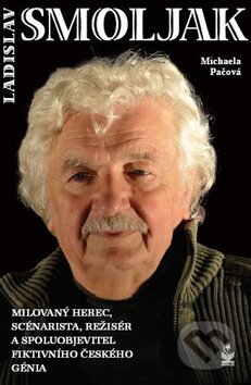 Kniha: Ladislav Smoljak (Michaela Pačová). Petrklíč, 2010 Kniha: Ladislav Smoljak (Michaela Pačová). Petrklíč, 2010