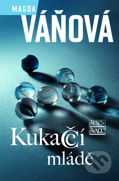 Kniha: Kukaččí mládě (Magda Váňová). Šulc - Švarc, 2010 Kniha: Kukaččí mládě (Magda Váňová). Šulc - Švarc, 2010