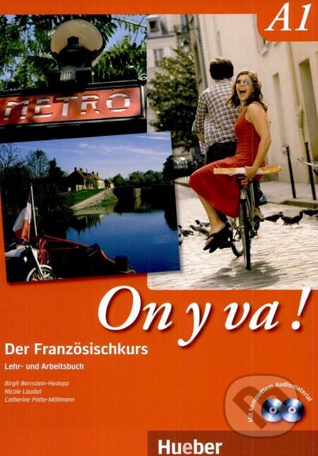 Kniha: On y va ! A1: Lehr- und Arbeitsbuch (Birgit Bernstein-Hodapp, Nicole Laudut a Catherine Patte-Möllmann). Max Hueber Verlag Kniha: On y va ! A1: Lehr- und Arbeitsbuch (Birgit Bernstein-Hodapp, Nicole Laudut a Catherine Patte-Möllmann). Max Hueber Verlag