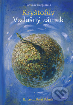 Kniha: Kryštofův Vzdušný zámek (Ladislav Karpianus). Albatros CZ, 2010 Kniha: Kryštofův Vzdušný zámek (Ladislav Karpianus). Albatros CZ, 2010