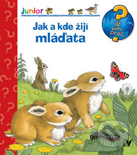 Kniha: Jak a kde žijí mláďata (Albatros CZ). Albatros CZ, 2010 Kniha: Jak a kde žijí mláďata (Albatros CZ). Albatros CZ, 2010