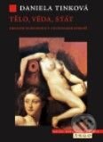 Kniha: Tělo, věda, stát (Daniela Tinková). Argo, 2010 Kniha: Tělo, věda, stát (Daniela Tinková). Argo, 2010