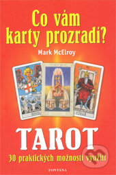 Kniha: Co vám karty prozradí? (Mark McElroy). Fontána, 2010 Kniha: Co vám karty prozradí? (Mark McElroy). Fontána, 2010