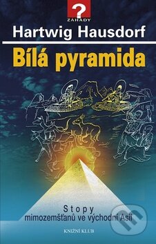 Kniha: Bílá pyramida (Hartwig Hausdorf). Knižní klub, 2010 Kniha: Bílá pyramida (Hartwig Hausdorf). Knižní klub, 2010