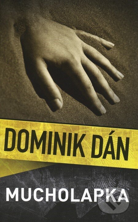 Kniha: Mucholapka (s podpisom autora) (Dominik Dán). Slovart, 2010 Kniha: Mucholapka (s podpisom autora) (Dominik Dán). Slovart, 2010