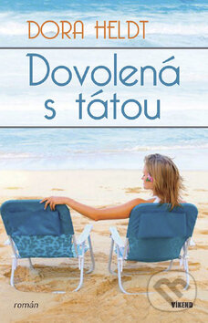 Kniha: Dovolená s tátou (Dora Heldt). Víkend, 2010 Kniha: Dovolená s tátou (Dora Heldt). Víkend, 2010