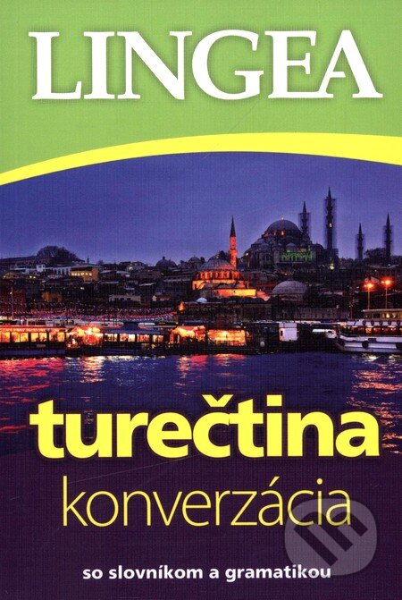 Kniha: Turečtina - konverzácia (Lingea). Lingea, 2010 Kniha: Turečtina - konverzácia (Lingea). Lingea, 2010