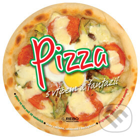Kniha: Pizza s vtipem a fantazií (Rebo). Rebo, 2010 Kniha: Pizza s vtipem a fantazií (Rebo). Rebo, 2010