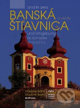 Kniha: Banská Štiavnica a okolie (Vladimír Bárta). AB ART press, 2009 Kniha: Banská Štiavnica a okolie (Vladimír Bárta). AB ART press, 2009