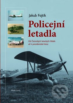 Kniha: Policejní letadla (Jakub Fojtík). Mladá fronta, 2010 Kniha: Policejní letadla (Jakub Fojtík). Mladá fronta, 2010