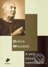 Kniha: A verš slova namlouvá si... (Oldřich Mikulášek). Vakát, 2010 Kniha: A verš slova namlouvá si... (Oldřich Mikulášek). Vakát, 2010