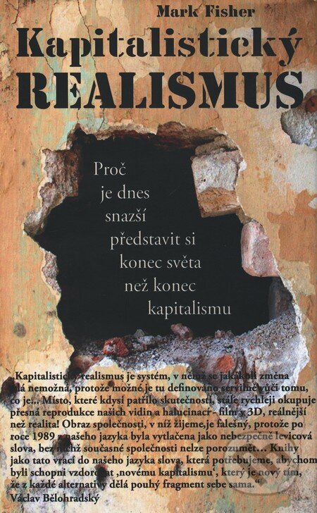 Kniha: Kapitalistický realismus (Mark Fisher). Rybka Publishers, 2010 Kniha: Kapitalistický realismus (Mark Fisher). Rybka Publishers, 2010