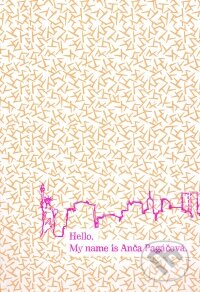Kniha: Hello. My name is Anča Pagáčová. (Lucia Siposová). Eastone Books, 2010 Kniha: Hello. My name is Anča Pagáčová. (Lucia Siposová). Eastone Books, 2010