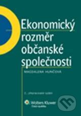 Kniha: Ekonomický rozměr občanské společnosti (Magdalena Hunčová). Wolters Kluwer ČR, 2010 Kniha: Ekonomický rozměr občanské společnosti (Magdalena Hunčová). Wolters Kluwer ČR, 2010