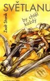 Kniha: Světlanu by chtěl každý (Zdeněk Netopil a Zsolt Staník). Zsolt Staník, 2009 Kniha: Světlanu by chtěl každý (Zdeněk Netopil a Zsolt Staník). Zsolt Staník, 2009