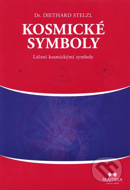 Kniha: Kosmické symboly (Diethard Stelzl). Maitrea, 2010 Kniha: Kosmické symboly (Diethard Stelzl). Maitrea, 2010
