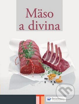 Kniha: Mäso a divina (Svojtka&Co.). Svojtka&Co., 2010 Kniha: Mäso a divina (Svojtka&Co.). Svojtka&Co., 2010